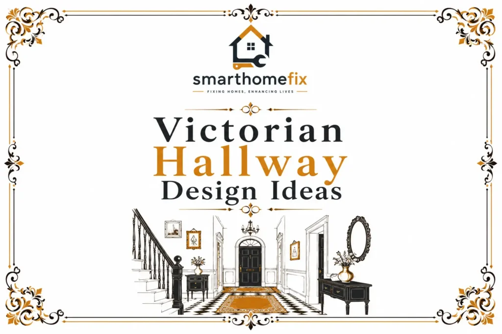 Victorian Hallway Design Ideas - Smart Home Fix